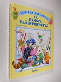 12 iloista eläinperhettä : Värikäs satuvuosi - Kaksitoista iloista eläinperhettä