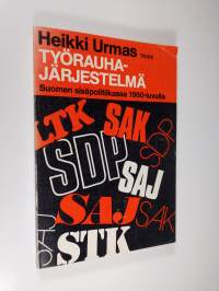 Työrauhajärjestelmä Suomen sisäpolitiikassa 1960-luvulla (tekijän omiste)