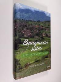 Bungmatin sister : Kirsti Kormu Nepalissa (ERINOMAINEN)