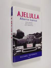 Ajelulla Albertin kanssa : matka Amerikan halki Einsteinin aivot takakontissa