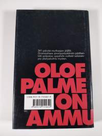 Olof Palme on ammuttu!