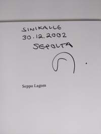 Seppo Lagomin taiteesta = The art of Seppo Lagom (tekijän omiste)