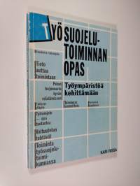 Työsuojelutoiminnan opas : työympäristöä kehittämään