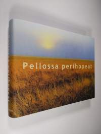 Pellossa perihopeat (ERINOMAINEN)