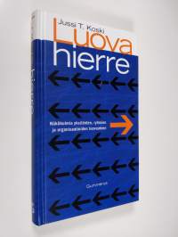 Luova hierre : näkökulmia yksilöiden, ryhmien ja organisaatioiden luovuuteen (ERINOMAINEN)
