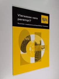 Vieraassa vara parempi : Suomen maahanmuuttopolitiikan haasteet