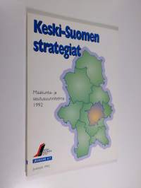 Keski-Suomen strategiat : maakunta- ja seutusuunnitelma 1992