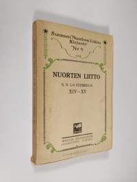 Nuorten liitto : Suomen nuorison liiton (Hki) vuosikirja XIV - XV (lukematon)