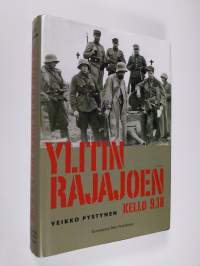 Ylitin rajajoen kello 9.18 : rivimiehenä Kannaksella 1940-1944