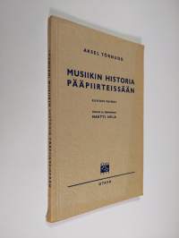 Musiikin historia pääpiirteissään : seminaareja ja musiikinharrastajia varten