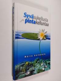 Syväsukellusta ja pintakelluntaa