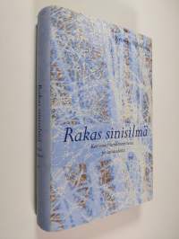 Rakas sinisilmä : kertomus vanhenemisesta ja sairaudesta