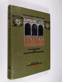Italian renesanssia : kirjallisuus- ja kulttuuritutkielmia
