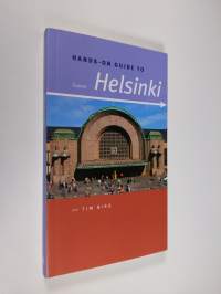 Hands-on guide to Helsinki (UUDENVEROINEN)