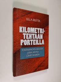 Kilometritehtaan porteilla : kertomuksia työttömyydestä 2000-luvun Suomessa