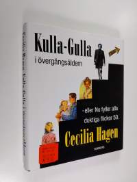 Kulla-Gulla i övergångsåldern - eller Nu fyller alla duktiga flickor 50