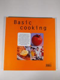 Basic cooking : kaikki mitä tarvitset, kun kokkaat hyvää nopeasti