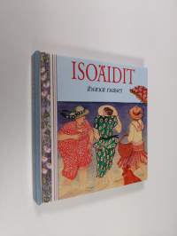 Isoäidit : ihanat naiset