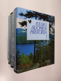 Keski-Suomen historia 1-3 : Keski-Suomen vanhin historia ; Keski-Suomen maakunta-ajatuksen synnystä itsenäisyyden aikaan ; Keski-Suomi itsenäisyyden aikana