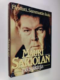 Mauri Sariolan päiväkirja 2 : 1970-1985 : Hyvästi, Sammatin kuu