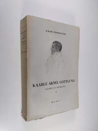 Kaarle Aksel Gottlund : elämä ja toiminta 1 - Ensimmäinen työkausi