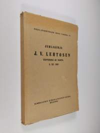 Juhlakirja J.V. Lehtosen täyttäessä 60 vuotta - kirjallisuudentutkijain seuran vuosikirja, XII
