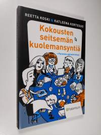 Kokousten seitsemän kuolemansyntiä : paranna palavereitasi