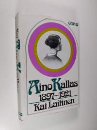Aino Kallas 1897-1921 : tutkimus hänen tuotantonsa päälinjoista ja taustasta