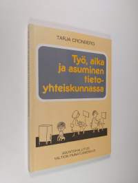 Työ, aika ja asuminen tietoyhteiskunnassa