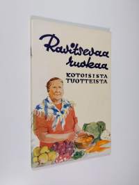 Ravitsevaa ruokaa kotoisista tuotteista