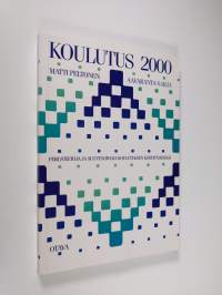 Koulutus 2000 : perustietoja ja suuntaviivoja koulutuksen kehittämiseksi