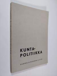 Kuntapolitiikka : kuntapolitiikan seminaarissa Saarijärvellä 14.-19. 6. 1965 pidetyt esitelmät y.m