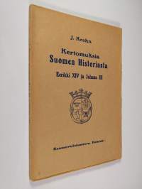 Kertomuksia Suomen historiasta Eerikki XIV ja Juhana III