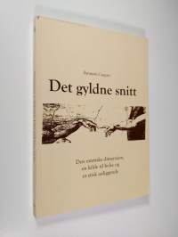 Det gyldne snitt : Den estetiske dimensjon, en kilde til helse og et etisk anliggende