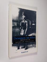 Drömmen om frihet : hågkomster 1914-1918