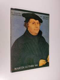 Martin Luther 500 : näyttely Tuomiokirkon krypta, Helsinki = utställning Domkyrkans krypta, Helsingfors : 16.8.-28.9.1983