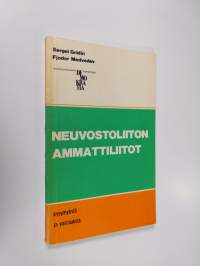 Neuvostoliiton ammattiliitot : kysymyksiä ja vastauksia