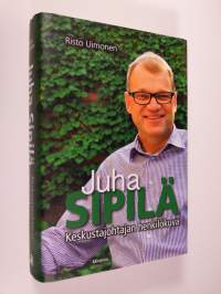 Juha Sipilä : keskustajohtajan henkilökuva (ERINOMAINEN)