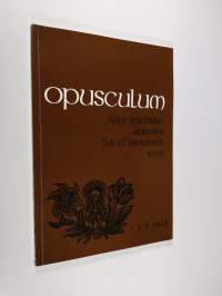 Opusculum : Kirja- ja oppihistoriallinen aikakauskirja 1-4 1988 = Bok- och lärdomshistorisk tidskrift