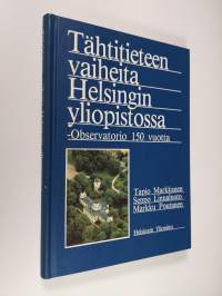 Tähtitieteen vaiheita Helsingin yliopistossa : Observatorio 150 vuotta