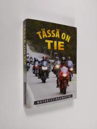 Tässä on tie : motoristiraamattu