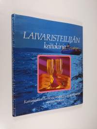 Laivaristeilijän keittokirja : kansainvälisiä herkkuja venäläisten mestarikokkien ohjeiden mukaan