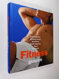 Fitness guiden - uppvärmning, styrketräning, kondition, nedtrappning, kost, anatomi