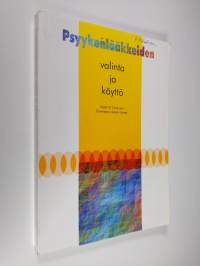 Psyykenlääkkeiden valinta ja käyttö