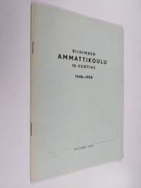 Riihimäen ammattikoulu 10-vuotias : 1948-1958