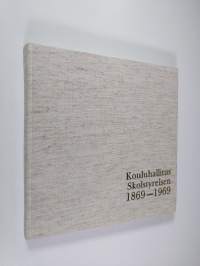 Kouluhallitus - Skolstyrelsen 1869-1969 (signeerattu)