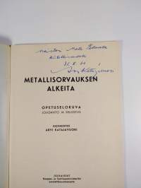 Metallisorvauksen alkeita : opetuselokuva : johdanto ja selostus (signeerattu)