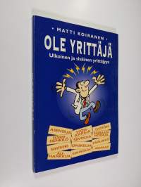 Ole yrittäjä : sisäinen ja ulkoinen yrittäjyys (signeerattu)