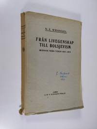 Från Livegenskap till Bolsjevism : minnen från tiden 1847-1918