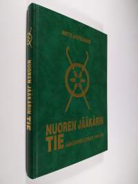 Nuoren jääkärin tie : Jääkäripataljoona 6 1943-1944 (signeerattu)